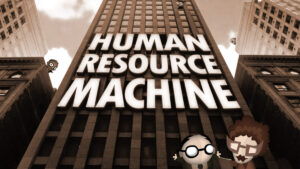Human Resource Machine: The Puzzle Game That Teaches Programming Logic